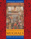 The Empire of the Great Mughals: History, Art and Culture