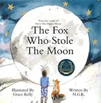 The Fox Who Stole The Moon: From the writer of Harry The Happy Mouse