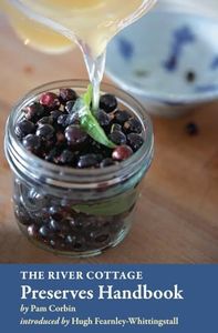 The River Cottage Preserves Handbook: [A Cookbook]