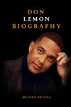 Don Lemon Biography: The Life of The Man Behind The News