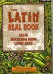 The Latin Real Book: C Version - Salsa, Brazilian Music, Latin Jazz: Bb version