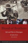 Blood of Brothers: Life and War in Nicaragua, With New Afterword: 19