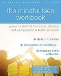 The Mindful Teen Workbook: Powerful