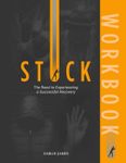 Stuck Workbook: The Road to Experiencing a Successful Recovery