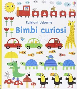 Bimbi curiosi. Ediz. illustrata