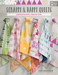 Scrappy & Happy Quilts: Limited Palette, Tons of Fun!