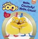 Hello Chickedy, Hello Chick (Twirlywoos)