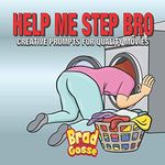 Help Me Step Bro: Creative Prompts 