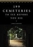 199 Cemeteries to See Before You Die