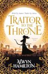 Traitor to the Throne (Rebel of the Sands Trilogy Book 2)