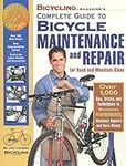 Bicycling Magazine's Complete Guide to Bicycle Maintenance and Repair for Road and Mountain Bikes