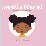 Spanish Baby Books for Naptime: "¡Vamos a Dormir!" Bilingual Baby Books Spanish Adventures: Calming Spanish Books for Babies and Toddlers Ages 0-4 with Pronunciation Support for English-Speaking Parents