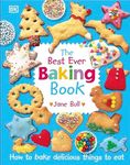 The Best Ever Baking Book: How to B