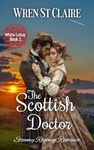 The Scottish Doctor: Steamy Regency Romance (The White Lotus Book 1)