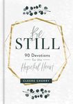 Be Still: 90 Devotions for the Hopeful Heart