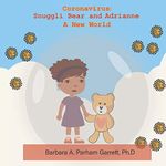 CORONAVIRUS: SNUGGLI BEAR AND ADRIANNE A NEW WORLD