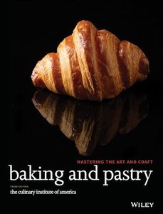 Baking and Pastry: Mastering the Art and Craft