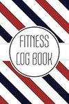 Fitness Log Book: Workout And Exerc
