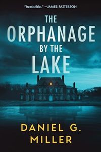 The Orphanage by the Lake: A Twisty Psychological Crime Thriller