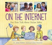 On the Internet: Our First Talk About Online Safety (The World Around Us, 3)