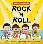 Rock and Roll - Baby Biographies: A Baby's Introduction to the 24 Greatest Rock Bands of All Time!