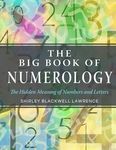 The Big Book of Numerology: The Hidden Meaning of Numbers and Letters (Weiser Big Book Series)