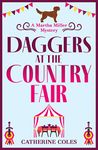 Daggers at the Country Fair: A cozy murder mystery from Catherine Coles (The Martha Miller Mysteries Book 2)