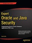 Expert Oracle and Java Security: Programming Secure Oracle Database Applications With Java