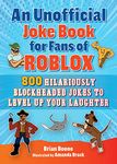 An Unofficial Joke Book for Fans of Roblox: 800 Hilariously Blockheaded Jokes to Level Up Your Laughter