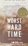 The Worst Hard Time: The Untold Story of Those Who Survived the Great American Dust Bowl