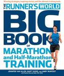 Runner's World Big Book Of Marathon And Half-Marathon Training: Winning Strategies, Inpiring Stories, and the Ultimate Training Tools