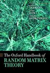 The Oxford Handbook of Random Matrix Theory (Oxford Handbooks)