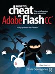 How to Cheat in Adobe Flash CC: The Art of Design and Animation