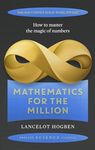 Mathematics for the Million: How to Master the Magic of Numbers (Prelude Science Classics)