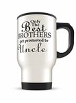 14oz Aluminium Travel Mug - Only The Best Brother Get Promoted to Uncle - White