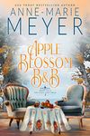 Apple Blossom B&B: A Sweet, Small Town, Southern Romance (Sweet Tea and a Southern Gentleman Book 3)