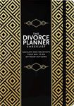 The Divorce Planner Checklist: Negotiate Your Way to an Optimum Outcome