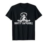 Dirty Sanchez T-Shirt T-Shirt