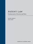 Patent Law: Fundamentals of Doctrine and Policy