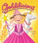 Goldilicious: A Magical Picture Book for Kids (Ages 4-8) About Pinkalicious and Her Enchanting Pet Unicorn