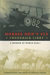 Horses Don't Fly: The Memoir of the Cowboy Who Became a World War I Ace