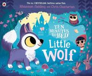 Ten Minutes to Bed: Little Wolf: A 