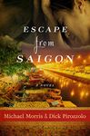 Escape from Saigon: A Novel