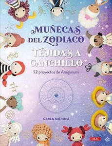 Muñecas del Zodiaco tejidas a ganchillo: 12 proyectos de Amigurumi (SIN COLECCION)