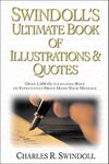 Swindoll's Ultimate Book of Illustrations and Quotes: Over 1,500 Ways to Effectively Drive Home Your Message