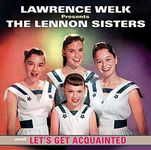 Lawrence Welk Presents The Lennon Sisters & Let's Get Acquainted