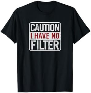 Caution I have no filter Funny sarcastic humor Short Sleeve T-Shirt