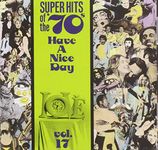 Have A Nice Day: Super Hits Of The '70s, Vol 17