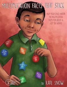Multiplication Facts That Stick: Help Your Child Master the Multiplication Facts for Good in Just Ten Weeks: 3