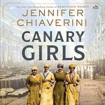 The Canary Girls: A Novel